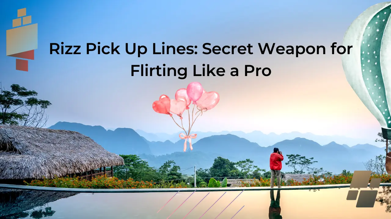 Rizz Pick Up Lines: Secret Weapon for Flirting Like a Pro